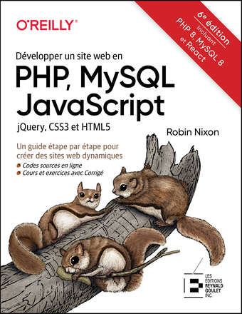 Développer un site web en PHP, MySQL, JavaScript, jQuery, CSS3, HTML5 et React, 6e édition Développer un site web en PHP, MySQL, JavaScript, jQuery, CSS3, HTML5 et React, 6e édition