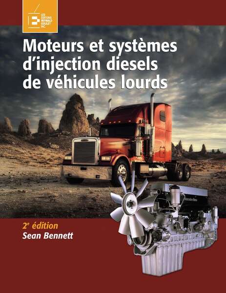 Moteurs et systèmes d'injection diesels de véhicules lourds, 2e éd. Moteurs et systèmes d'injection diesels de véhicules lourds, 2e éd.